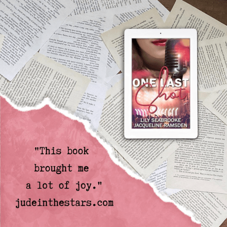 On a backdrop of book pages, an iPad with the cover of One Last Shot by Lily Seabrooke and Jacqueline Ramsden. At the bottom of the image, a strip of torn paper with a quote: "This book brought me a lot of joy." and a URL: judeinthestars.com.