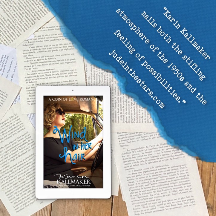 On a backdrop of book pages, an iPad with the cover of Wind In Her Hair by Karin Kallmaker. In the top right corner of the image, a strip of torn paper with a quote: "Karin Kallmaker nails both the stifling atmosphere of the 1950s and the feeling of possibilities." and a URL: judeinthestars.com.