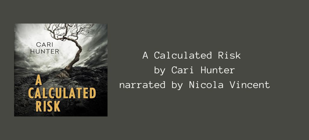 A Calculated Risk
by Cari Hunter
narrated by Nicola Vincent