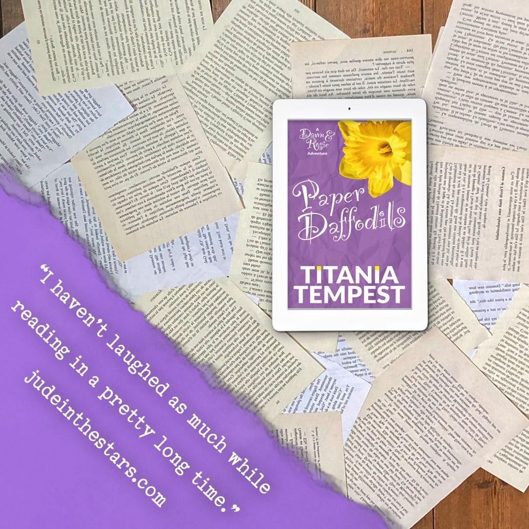 Paper Daffodils: A Dawn & Rosie Adventure by Titania Tempest – Jude in ...