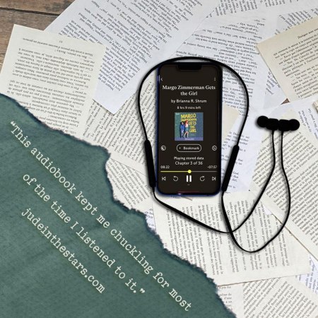 On a backdrop of book pages, an iPhone with the cover of Margo Zimmerman Gets the Girl by Brianna R. Shrum & Sara Waxelbaum, narrated by Marli Watson & Kristen DiMercurio. In the bottom left corner of the image, a strip of torn paper with a quote: "This audiobook kept me chuckling for most of the time I listened to it." and a URL: judeinthestars.com.
