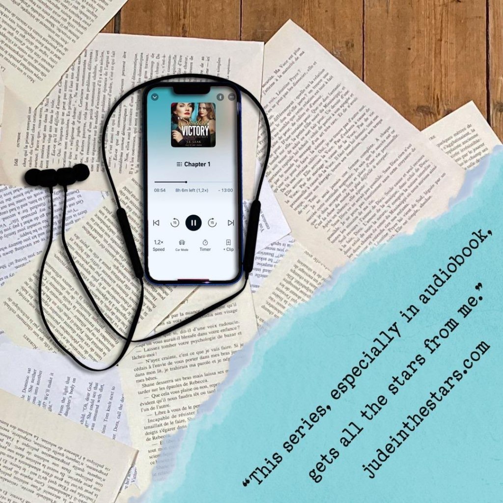 On a backdrop of book pages, an iPhone with the cover of In the Shadow of Victory (Shadow #4) by J.E. Leak, narrated by Abby Craden. In the bottom right corner of the image, a strip of torn paper with a quote: "This series, especially in audiobook, gets all the stars from me." and a URL: judeinthestars.com.